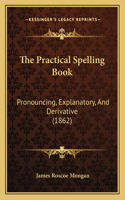 Practical Spelling Book