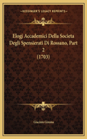 Elogj Accademici Della Societa Degli Spensierati Di Rossano, Part 2 (1703)