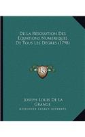 De La Resolution Des Equations Numeriques De Tous Les Degres (1798)