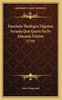 Exercitatio Theologica Trigesima Secunda Quae Quarta Est De Adoranda Trinitate (1719)