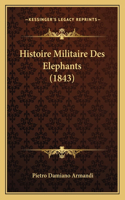 Histoire Militaire Des Elephants (1843)