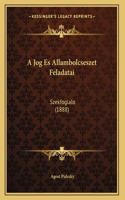 A Jog Es Allambolcseszet Feladatai: Szekfoglalo (1888)