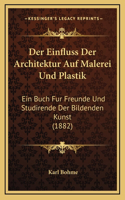 Der Einfluss Der Architektur Auf Malerei Und Plastik