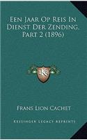 Een Jaar Op Reis In Dienst Der Zending, Part 2 (1896)