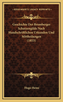 Geschichte Der Bromberger Schutzengilde Nach Handschriftlichen Urkunden Und Mittheilungen (1853)