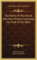 The Fathers Of The Church Who Have Written Concerning The Truth Of The Sibyls