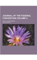 Journal of the Federal Convention; Kept by James Madison Volume 4