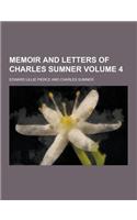 Memoir and Letters of Charles Sumner Volume 4: (English)