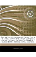 Articles on Empire Earth, Including: Empire Earth II, Empire Earth: The Art of Conquest, Empire Earth II: The Art of Supremacy, Empire Earth (Series),