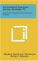 Illustrated English Social History, V1: Chaucer's England And The Early Tudors