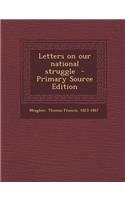 Letters on Our National Struggle