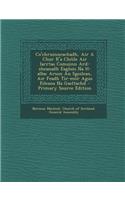 Co'chruinneachadh, Air a Chur R'a Cheile Air Iarrtas Comuinn Ard-Sheanadh Eagluis Na H-Alba: Arson an Sgoilean, Air Feadh Tir-Mor Agus Eileana Na Gaeltachd - Primary Source Edition: (English)