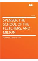 Spenser, the School of the Fletchers, and Milton