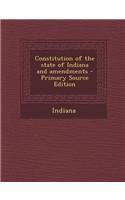 Constitution of the State of Indiana and Amendments