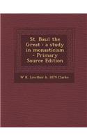 St. Basil the Great: A Study in Monasticism