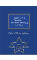 Diary of a Southern Refugee During the War - War College Series