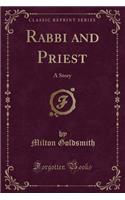 Rabbi and Priest: A Story (Classic Reprint)