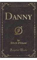 Danny (Classic Reprint)