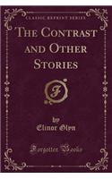 The Contrast and Other Stories (Classic Reprint)