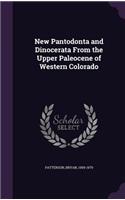 New Pantodonta and Dinocerata From the Upper Paleocene of Western Colorado