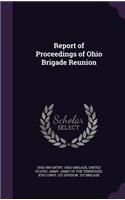 Report of Proceedings of Ohio Brigade Reunion