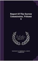 Report of the Survey Commission, Volume 5
