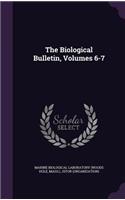 The Biological Bulletin, Volumes 6-7