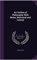 An Outline of Philosophy With Notes, Historical and Critical