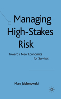 Managing High-Stakes Risk