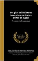 Les plus belles lettres françoises sur toutes sortes de sujets