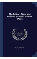 Solitary Wave and Periodic Waves in Shallow Water