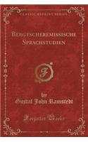 Bergtscheremissische Sprachstudien (Classic Reprint)
