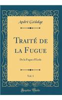 Traité de la Fugue, Vol. 1