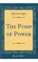 The Pomp of Power (Classic Reprint)