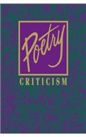 Poetry Criticism: Excerpts from Criticism of Teh Works of the Most Significant and Widely Studied Poets of World Literature