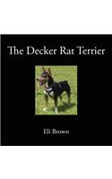 The Decker Rat Terrier