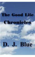 The Good Life Chronicles