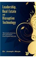Leadership, Real Estate and Disruptive Technology