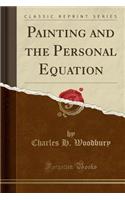 Painting and the Personal Equation (Classic Reprint)