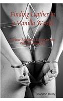 Finding Leather In A Vanilla World: A New Seeker's Guide To The Kink Community