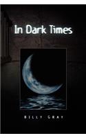 In Dark Times