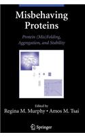 Misbehaving Proteins