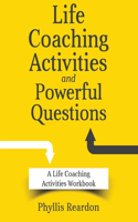 Life Coaching Activities and Powerful Questions: A Life Coaching Activities Workbook(English)