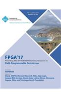 FPGA 17 The 2017 ACM/SIGDA International Symposium on Field-Programmable Gate Arrays