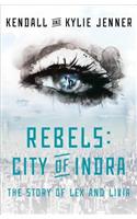 Rebels: City of Indra: The Story of Lex and Livia