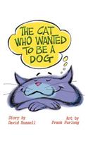 The Cat Who Wanted to Be a Dog