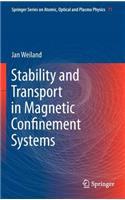 Stability and Transport in Magnetic Confinement Systems