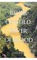 River of Gold, River of Blood