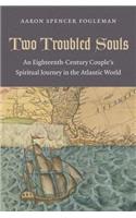 Two Troubled Souls: An Eighteenth-Century Couple's Spiritual Journey in the Atlantic World(English)