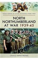 North Northumberland at War 1939 - 1945